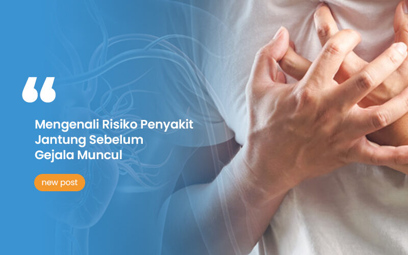 Mengenali-Risiko-Penyakit-Jantung-Sebelum-Gejala-Muncul