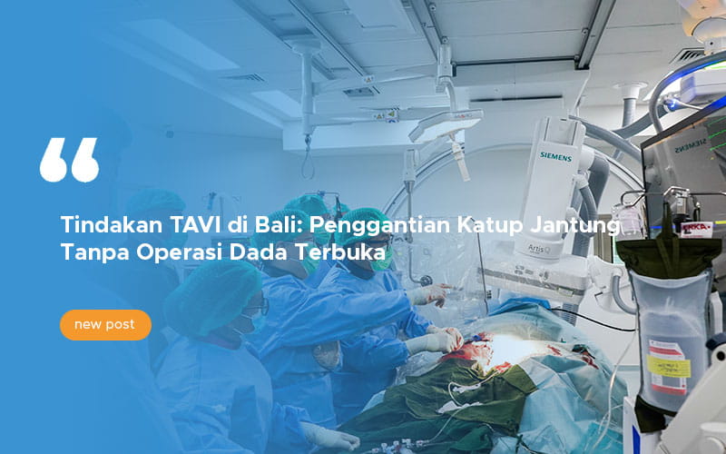 Tindakan TAVI di Bali